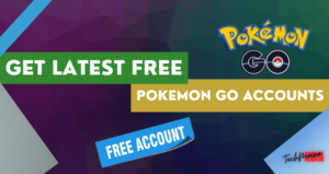 Get Latest Free Pokemon Go Accounts Techmaina