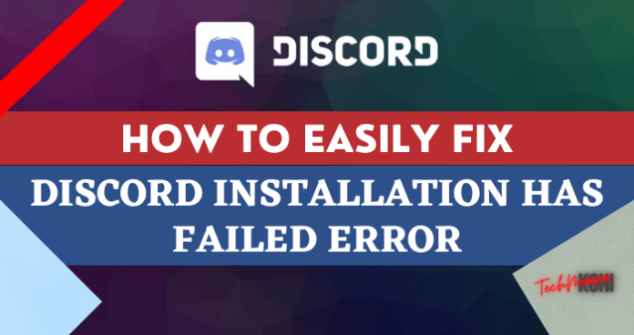 How To Fix Discord Installation Has Failed Error Techmaina