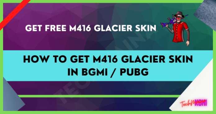 How To Get M416 Glacier Skin In BGMI PUBG 2024 TechMaina