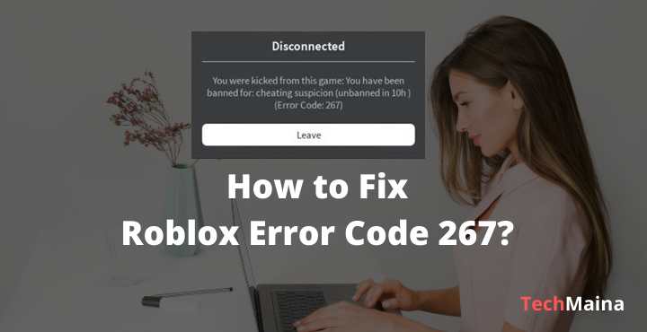 How to Fix Roblox Error Code 267