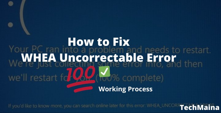 How to Fix WHEA Uncorrectable Error