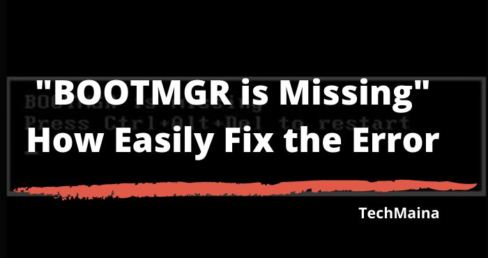 BOOTMGR is Missing How Easily Fix the Error