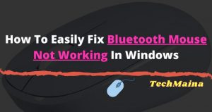 Fix Bluetooth Mouse Not Working In Windows 10 [2024] » TechMaina