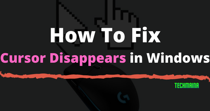 How To Fix Cursor Disappears in Windows