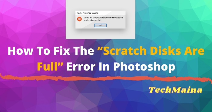 photoshop 7 wont start scratch disk full