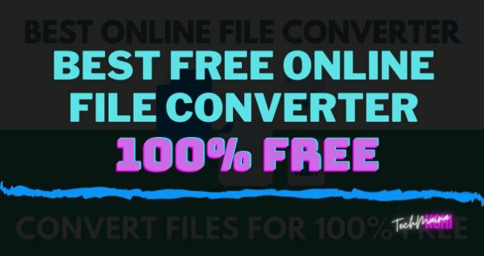 Top 8 Free Online File Converter Tools In 2024 » TechMaina