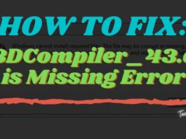 How To Fix D3DCompiler_43.dll is Missing Error
