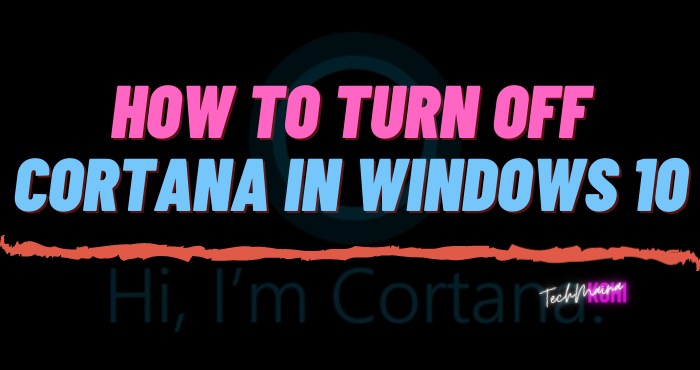 How To Turn Off Cortana In Windows 10