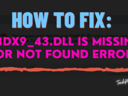 How to Fix D3dx9_43.dll Is Missing or Not Found Error