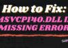 How to Fix: Msvcp140.dll Is Missing Error On Windows 10 How to Fix Msvcp140.dll Is Missing Error On Windows 10
