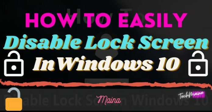 windows 10 disable lock screen