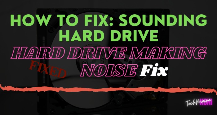 How To Fix Hard Drive Making Noise