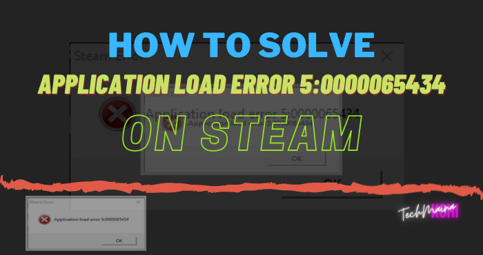 How To Solve Application Load Error 5:0000065434 On Steam