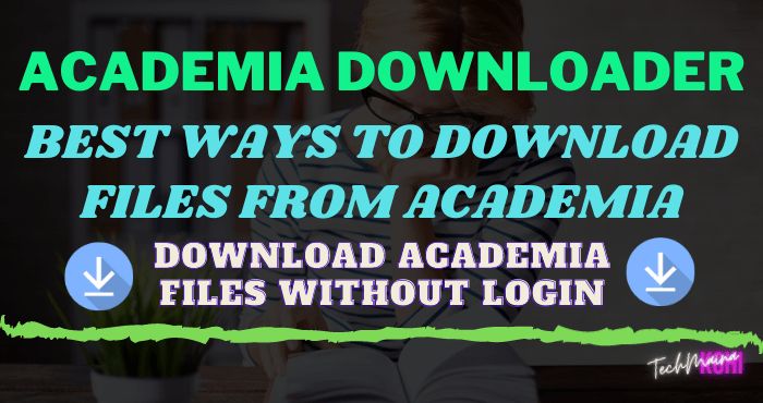 Academia Downloader Best Ways to Download Files From Academia