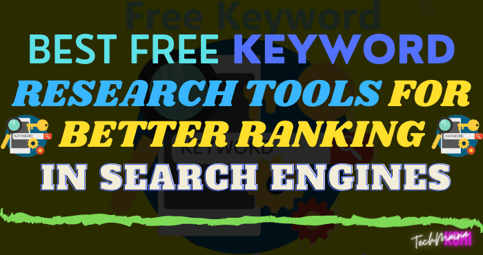 Best Free Keyword Research Tools For Better Ranking