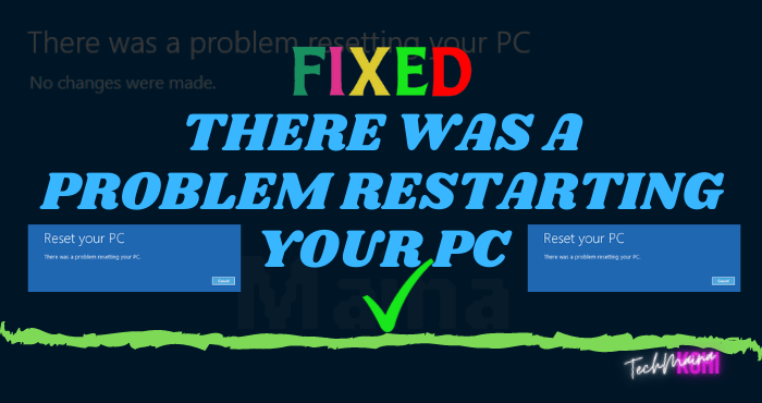 Fixed There Was a Problem Restarting Your PC