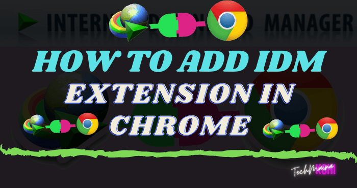 How To Add IDM Extension In Chrome