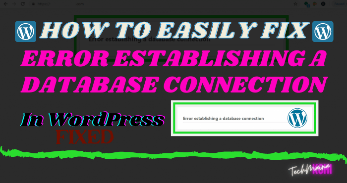 How to Fix Error Establishing A Database Connection In WordPress