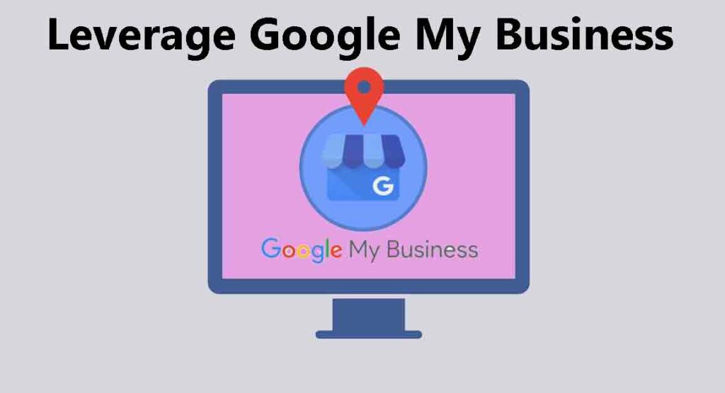 Leverage Google My Business