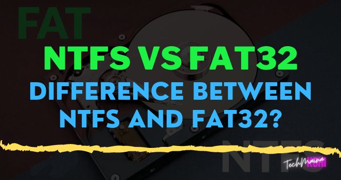 NTFS Vs FAT32 Difference Between NTFS And FAT32