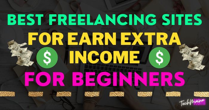 Best Freelancing Sites to Earn Extra Income for Beginners