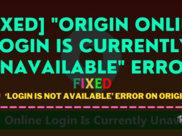 [Fixed] “Origin Online Login Is Currently Unavailable” Error