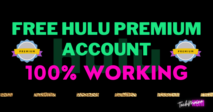 Free Hulu Account [100% Working Hulu Premium Accounts]