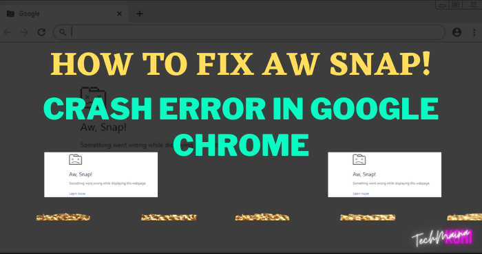 How To Fix Aw Snap! Crash Error In Google Chrome