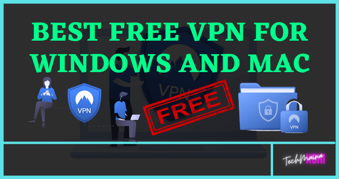 Best Free VPN For Pc [Windows and Mac]
