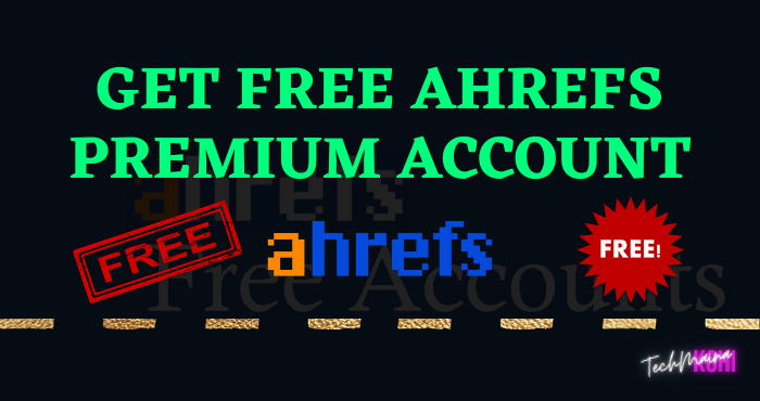 Get Free Ahrefs Premium Account