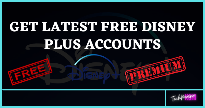 Get Latest Free Disney Plus Accounts