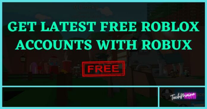 Latest Free Roblox Accounts With Robux [2024] Updated » TechMaina