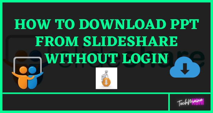 How To Download PPT From Slideshare Without Login