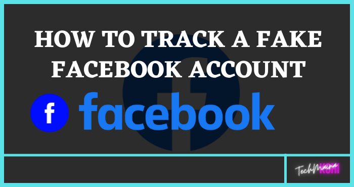 How To Track a Fake Facebook Account