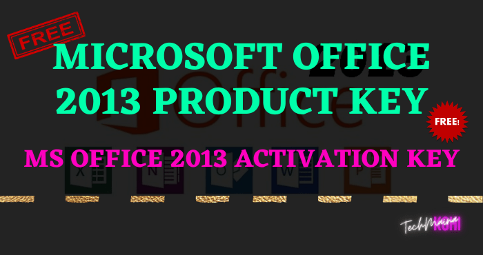 Microsoft Office 2013 Product Key Free for You