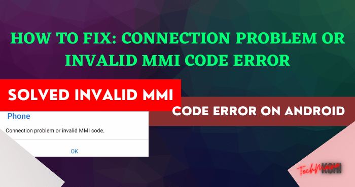 Fix Connection Problem Or Invalid MMI Code Error