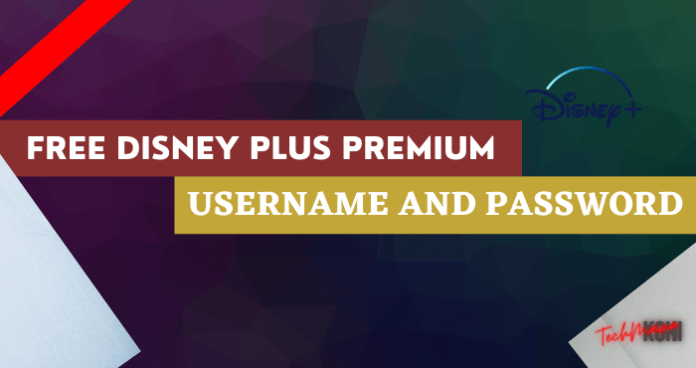 Free Disney Plus Premium Username And Password » TechMaina