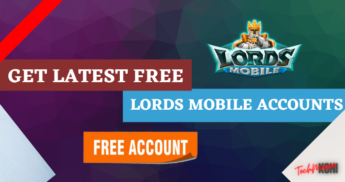 Get Latest Free Lords Mobile Accounts