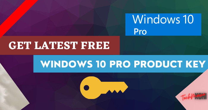 Get Latest Free Windows 10 Pro Product Key
