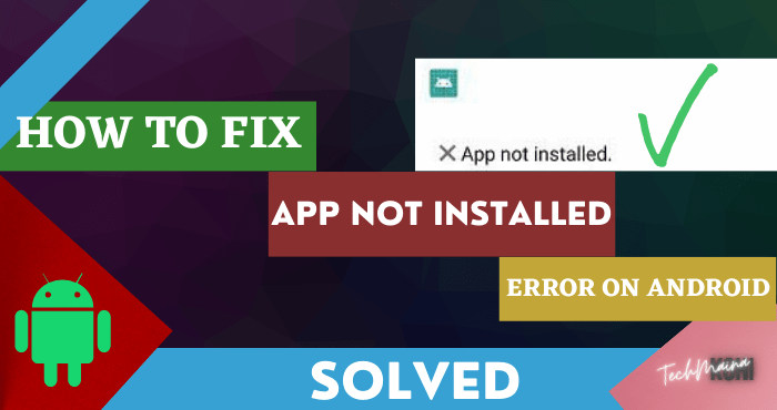 How To Fix App Not Installed Error on Android