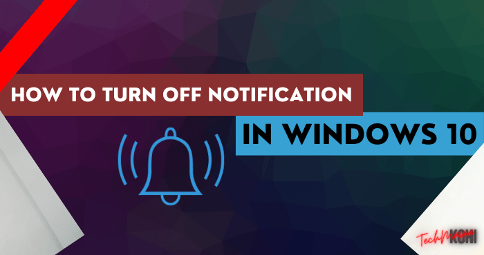 How To Stop Notification In Windows 10