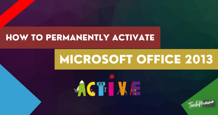 How to Activate Microsoft Office 2013 Permanently