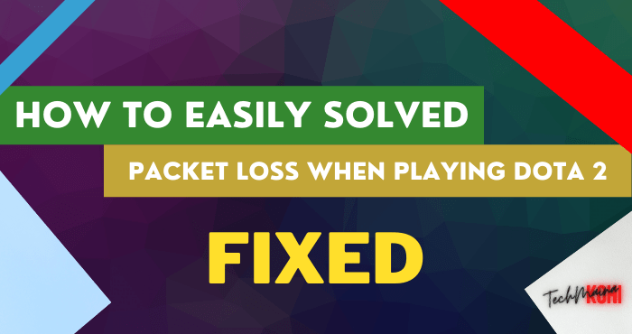 How to Fix Packet Loss In Dota 2