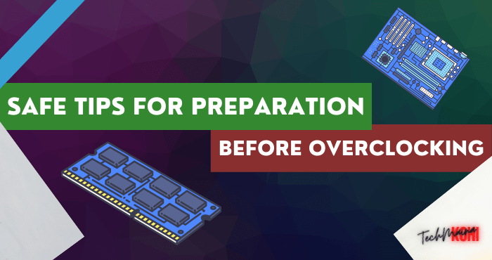 Safe Tips for Preparation Before Overclocking