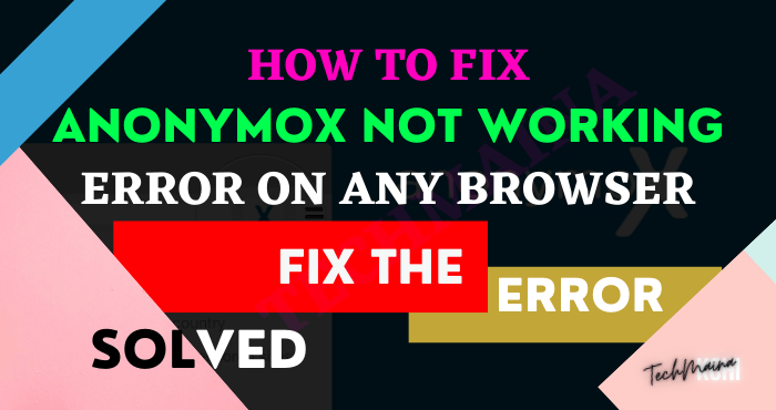how to fix Anonymox Not Working Error on Any Browser