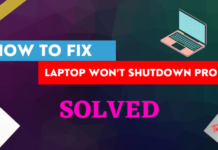 Fixed: Laptop Won’t Shutdown Problem In Windows 10 Fixed Laptop Won’t Shutdown Problem In Windows 10