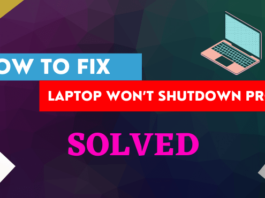 Fixed Laptop Won’t Shutdown Problem In Windows 10