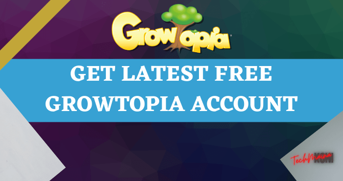 Get Latest Free Growtopia Account