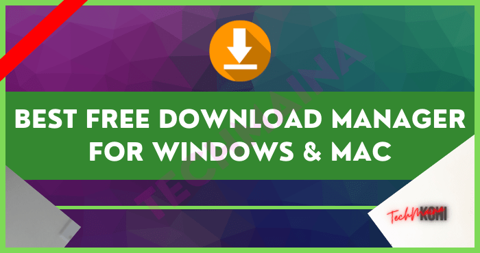 Best Free Download Manager For Windows & Mac