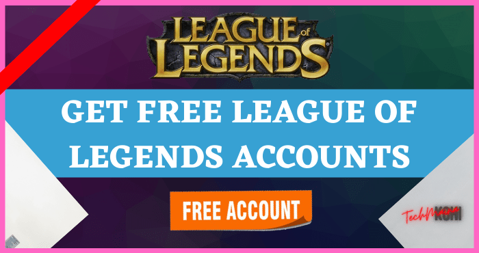 Get Free League of Legends Accounts